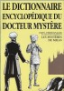 Fascicule : Petit Dictionnaire Encyclopédique du Docteur Mystère. Faits, personnages et anecdotes concernant les " Mystères de Milan ".. ( Paul D'Ivoi ...