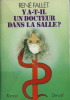 Y a-t-il un Docteur dans la salle ?. ( Avec superbe dédicace pleine page de René Fallet à René Bailly ).. René Fallet.