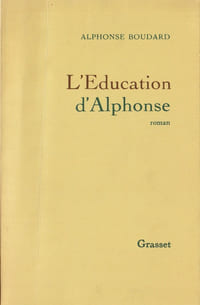 L'Education d'Alphonse. Roman. ( Avec superbe dédicace d'Alphonse Boudard à Guy Béart ).