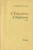 L'Education d'Alphonse. Roman. ( Avec superbe dédicace d'Alphonse Boudard à Guy Béart ).. Alphonse Boudard.