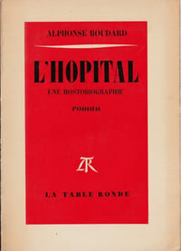 L'Hôpital, une Hostobiographie. Roman. ( Avec superbe dédicace d'Alphonse Boudard à Guy Béart ).