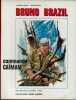 Bruno Brazil, tome 2: Commando Caïman.. ( Bandes Dessinées ) - Michel Greg sous le pseudonyme de Louis Albert - William Vance.