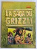 La Saga du Grizzli.. ( Bandes Dessinées ) - Claude Auclair.