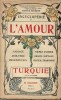 Encyclopédie de l'Amour : La Turquie.. ( Erotisme ) - Gustave Le Rouge.
