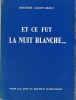 Et ce fut la nuit blanche + dépliant publicitaire pour 4 livres du Dr Lucien-Graux à l'Edition Française illustrée. ( Avec dédicace du Docteur ...