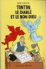 Tintin, le Diable et le Bon Dieu.. ( Bandes Dessinées - Georges Rémi dit Hergé - Tintin ) - Bob Garcia.