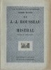 De J.J.Rousseau à Mistral. Etude de René Groos. ( Tirage numéroté sur alfa, dédicacé ). Joseph Delteil - René Groos.