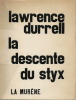 La Descente du Styx. ( Tirage uniquement à 250 exemplaires numérotés à la main et signés par Lawrence Durrell ).                                       ...
