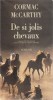 La Trilogie des Confins, tome 1 : De si Jolis Chevaux.. Cormac McCarthy.