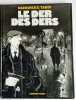 Le Der des Ders. ( Avec superbe dessin original signé par Jacques Tardi ).. ( Bandes Dessinées ) - Jacques Tardi - Didier Daeninckx.