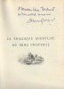 La Tragique Aventure du Mime Properce. ( Avec cordiale dédicace de Albert Boissière à l'écrivain Léon Touchard ).. Albert Boissière - Maurice de ...