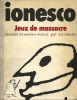 Jeux de Massacre. ( Avec cordiale dédicace de Eugène Ionesco à François Nourrissier ).. ( Théâtre ) - Eugène Ionesco - Marika Hodjis.