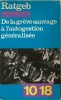 De la grève sauvage à l'autogestion généralisée. . ( Situationisme ) - Raoul Vaneigem  sous le pseudonyme de Ratgeb.