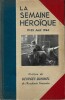 La Semaine Héroïque. 19-25 août 1944. . ( Guerre - Photographies ) - Georges Duhamel - Arthaud - Robert Doisneau - Jahan - Roubier - Roughol - Serge - ...