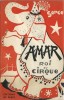 Amar, Roi du Cirque. ( Exemplaire avec superbe lettre autographe, signée, avec petit dessin original de Maurice Féaudierre dit " Serge " ).. ( Cirque ...