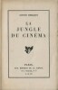 La Jungle du Cinéma. ( Un des 200 exemplaires numérotés sur Vélin pur fil Lafuma ).. ( Cinéma ) - Louis Delluc.