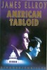 Underworld USA, tome 2 : American Tabloïd. ( Dédicacé par James Ellroy ).. James Ellroy.