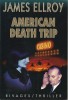 Underworld USA, tome 3 : American Death Trip. ( Dédicacé par James Ellroy ).. James Ellroy.