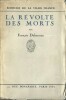 La Révolte des Morts. ( Un des 33 exemplaires numérotés sur Vélin pur fil Lafuma ).. ( Pamphlet Fantastique - Guerre 14-18 ) - François Duhourcau.