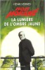 La Lumière de l'Ombre Jaune. ( Avec cordiale dédicace de Henri Vernes et un ex-libris inédit signé par Frank Leclercq ).. ( Bob Morane ) - Henri ...