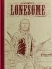 Lonesome, tome 3 : Les Liens du Sang. ( Tirage collector, édition prestige, en noir et blanc, imprimé à 2050 exemplaires ). ( Bandes Dessinées ) - ...