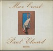 Peintures pour Paul Eluard.. Paul Eluard - Max Ernst.