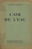 L'Air de l'Eau. ( un des 300 exemplaires tirés sur vélin ).. ( Surréalisme ) - André Breton.