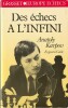 Des échecs à l'infini. ( Exemplaire signé par Anatoly Karpov + coupures de presse ).. ( Jeu d'Echecs ) - Anatoly Karpov - Evgueni Guik - Jean-Pierre ...