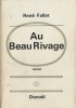 Au Beau Rivage. ( Avec superbe dédicace pleine page de René Fallet à René Bourdier ). René Fallet.