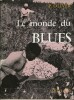 Le Monde du Blues.. ( Musique Blues ) - Paul Oliver - Sim Copans - Jacques Demêtre.