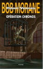 Bob Morane : Opération Chronos. ( Tirage de Luxe à 100 exemplaires numérotés, avec jaquette inédite de Frank Leclercq et ex-libris signé par ...