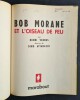 Les Aventures de Bob Morane en bandes dessinées, tome 1 : L'Oiseau de Feu.. ( Bandes Dessinées - Bob Morane ) - Henri Vernes - Dino Attanasio.