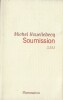 Soumission. ( Premier tirage ).. Michel Houellebecq.