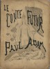 Le Conte Futur.. ( Fantastique ) - Paul Adam.