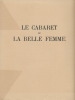 Le Cabaret de la belle femme. ( Tirage unique à 800 exemplaires numérotés sur vélin Johannot pur fil ).. Roland Dorgelès - Edmond Lajoux. 