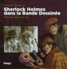 Sherlock Holmes dans la Bande Dessinée : Enquête dans le 9e Art. ( Adaptations et Pastiches ). ( Sherlock Holmes ) - Philippe Tomblaine.