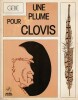 Une Plume pour Clovis. ( Avec double dédicace de Gébé à Yvan Audouard ).. ( Bandes Dessinées ) - Georges Blondeaux, dit Gébé.