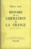 Histoire de la Libération de la France. Juin 1944 - Mai 1945. ( Exemplaire avec exceptionelle dédicace de Robert Aron au Général allemand, Dietrich ...