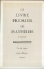 Le livre premier de Mathilde. ( Avec dédicace non nominative de Alexis ).. ( Erotisme ) - Anonyme sous le pseudonyme de Alexis.