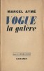 Vogue la Galère. ( Dédicace à René Jouglet ). Marcel Aymé - Gérard Cochet.
