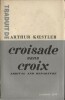 Croisade sans Croix. Arrival and Departure. ( Un des 800 exemplaires numérotés sur vergé avec prière d'insérer ).. Arthur Koestler.