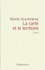 La Carte et le Territoire. ( Premier tirage, achevé d'imprimer en juillet 2010 ).. Michel Houellebecq.