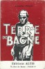 Terre de Bagne.. ( Bagne ) - Charles Péan - Labarthe.