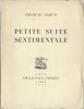 Petite Suite Sentimentale. ( Dédicacé ). Francis Carco.