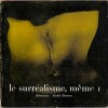 Revue : Le Surr&eacute;alisme, m&ecirc;me 1. . ( Surr&eacute;alisme ) - Andr&eacute; Breton - L&eacute;o Ferr&eacute; - Joyce Mansour - Georges Darien - Robert Benayoun - Andr&eacute;-Pieyre de ...