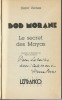Bob Morane : Le Secret des Mayas. ( Avec cordiale dédicace de Henri Vernes ).. ( Bob Morane ) - Henri Vernes - Patrice Sanahujas.
