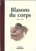 Blasons du Corps. ( Tirage unique à 1000 exemplaires numérotés et signés par René Follet ).. ( Erotisme ) - René Follet - Arnaud de la Croix. 