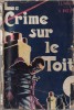 Le Crime sur le Toit.. ( Sherlock Holmes - Pastiche ) - Louis-Léon Martin - André Pigelet.