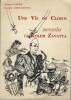 Une Vie de Clown. Souvenirs de Rolph Zavatta. ( Avec belles dédicaces de  Rolph Zavatta et Suzanne Aubin-Zavatta ).. ( Cirque ) - Rolph Zavatta - ...