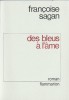 Des bleus à l'âme.. Françoise Sagan.